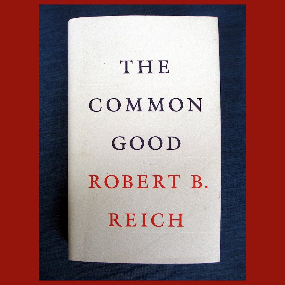 Book: The Common Good by Robert Reich